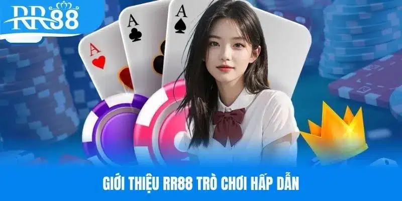 Tổng hợp trò chơi cá cược hấp dẫn khi giới thiệu RR88
